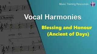 Blessing and Honour (Ancient of Days) - Learn Vocal Harmonies