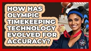 How Has Olympic Timekeeping Technology Evolved For Accuracy?