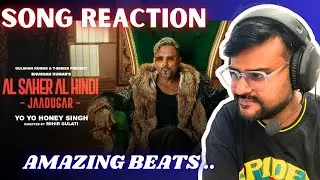 AL SAHER AL HINDI - JAADUGAR (Official Video) REACTION | YO YO HONEY SINGH | BINDAAS BHARTII