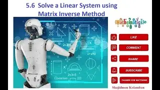 5.6  Solve a Linear System using Matrix Inverse Method
