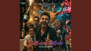 Happy Birthday Anthem (Its My Janamdin)