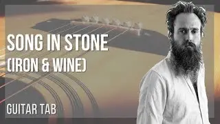 Guitar Tab: How to play Song in Stone by Iron & Wine