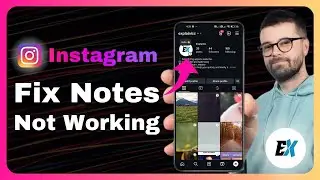 How to Fix Instagram Notes Not Working - Add, Edit & Delete Notes Problem