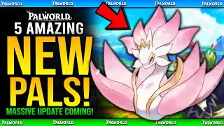 Palworld - 5 AMAZING NEW PALS from Massive New Update Coming! (Palworld 1.0 Update News)