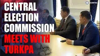 Chairman of Central Election Commission meets with TURKPA delegation