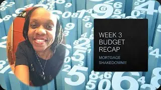 MORTGAGE FOCUSED!!!  |  WEEK 3 BUDGET RECAP | JUNE 2021