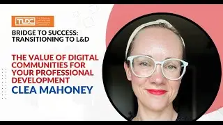 The Value of Digital Communities For Your Professional Development with Clea Mahoney