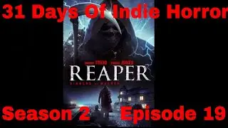31 Days of Indie Horror| Day 19| Reaper (2014)