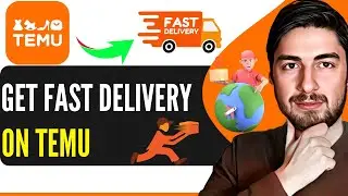 How To Get Fast Delivery On Temu (2025)