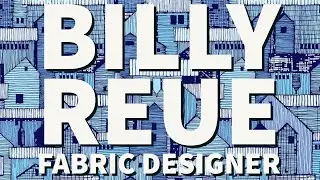 Inspired by FreeSpirit with fabric designer, Billy Reue