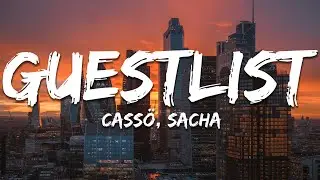 cass&ouml;, SACHA - Guestlist (Lyrics)