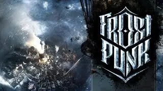 ПРИЧИНА КАТАКЛИЗМА + Частые Вопросы. Frostpunk Demo