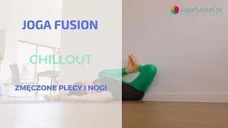 Joga fusion - chillout -  dla nóg i pleców
