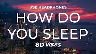 Sam Smith - How Do You Sleep? (8D AUDIO) 🎧