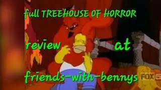 TREEHOUSE OF HORROR review over at friends-with-bennys