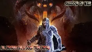 Middle-earth: Shadow of War | All Endings Evil & Good True Ending