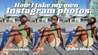 How to take Instagram Photos Alone | How to pose, Location Ideas, Equipment, etc