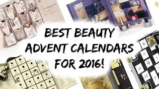 Best beauty advent calendars for 2016- Who needs chocolate?