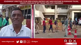 GOVERNMENT DIRECTIVES TO RE OPEN SCHOOLS RECIEVE LUKE WARM RESPONSE IN MORMUGAO TALUKA