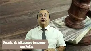 Pens&atilde;o de Alimentos Desconto em Folha