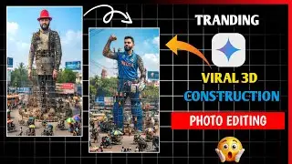 Tranding Viral 3d Construction Photo editing | Construction wala photo kaise banaye | Gemini photo 