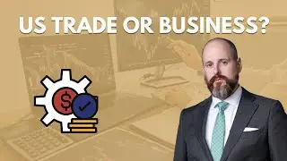 🛑 US trade or Business? ❓
