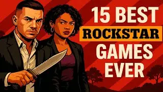 Top 15 Greatest Rockstar Games of All Time &ndash; Ranked by Legends!