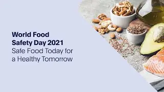 World Food Safety Day 2021 - Safe Food Today for a Healthy Tomorrow