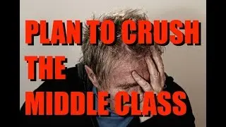 THE PLAN TO CRUSH THE MIDDLE CLASS (ENCORE) | Wayne Jett
