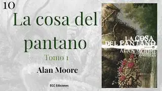 SERIE ALAN MOORE 10 - LA COSA DEL PANTANO 1