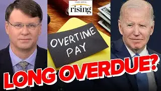 Biden PUSHED On Wage Rule That Would UPLIFT 30 MILLION WORKERS: Ryan Grim
