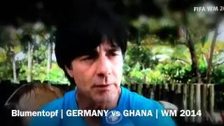 BLUMENTOPF | GERMANY vs GHANA | WM 2014 SONG