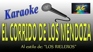 Karaoke JLG -CORRIDO DE LOS MENDOZA- Rieleros