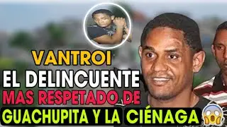 la historia mejor contada de vantroi el delincuente mas respetado de guachupita