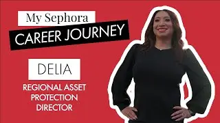 My Sephora Career Journey | Delia, Asset Protection