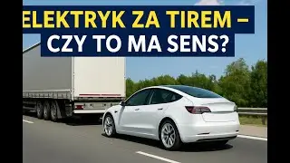 Elektrykiem tylko za TIR-em, czy to PRAWDA czy MIT? Sprawdzam jak to jest NAPRAWDĘ