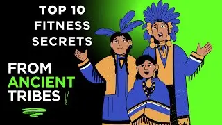 Top 10 Fitness Secrets from Ancient Tribes | Natural Ways to Stay Strong & Healthy
