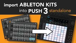 How to Transfer Ableton Kits to Push 3 Standalone