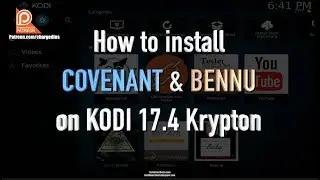 How to install COVENANT & BENNU Add-ons for KODI 17.6+