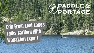 Erin Walker From Lost Lakes Talks Caribou With Kate Prince From Wabakimi