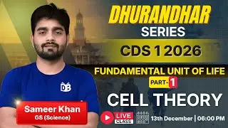 CDS 1 2026 Biology | Fundamental Unit of Life 🧬 Part-1 | Cell Theory | Sameer Khan Sir