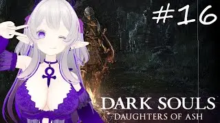 Yoru Plays: Daughters of Ash in Dark Souls + Fun 2B skin Mods! Part 16 - END
