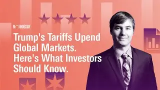 Trump's Tariffs Upend Global Markets. Here's What Investors Should Know.