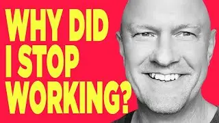 Why I Stopped Working