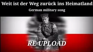 „Weit ist der Weg Zurück ins Heimatland“ | German military song [+Liedtext/Lyrics]