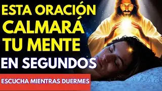 ANTES DE DORMIR: UNA ORACI&Oacute;N PARA CALMAR TU CORAZ&Oacute;N ANSIOSO | ORACI&Oacute;N PARA DORMIR
