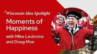 Mike Leckrone and Doug Moe: Moments of Happiness
