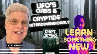 Are UFO's Orbs & Cryptids Interdimensional? Stan Gordon | Michael Quu