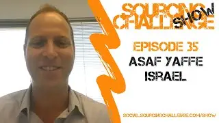 Asaf Yaffe - Sourcing Challenge Show - Episode 35
