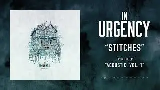 In Urgency - Stitches (Acoustic)